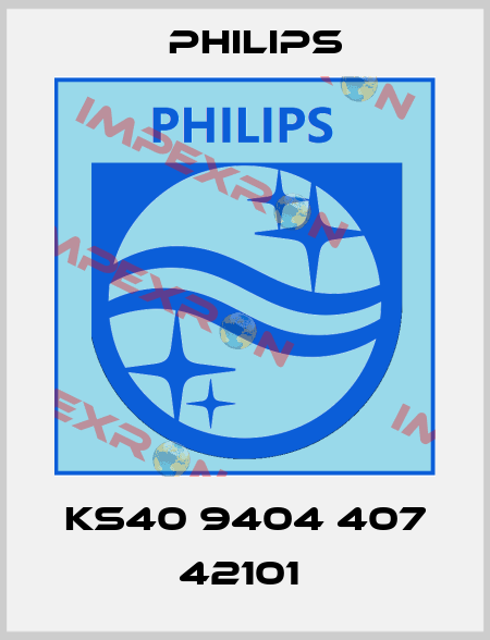 KS40 9404 407 42101  Philips