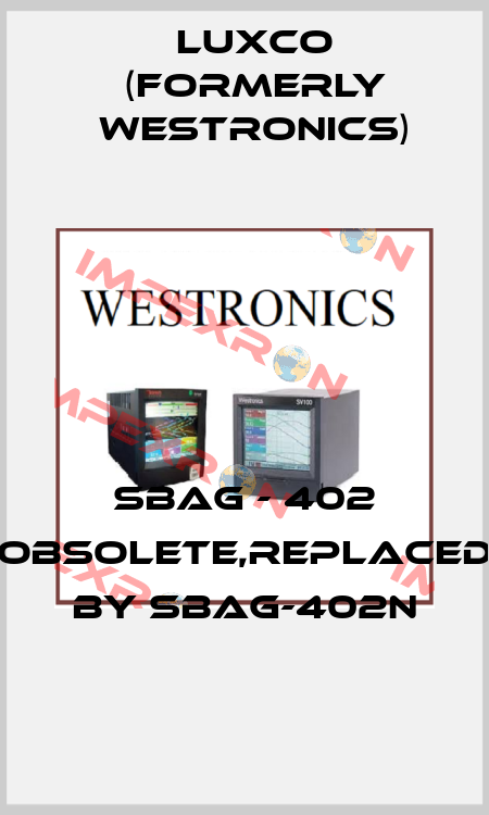 SBAG - 402 obsolete,replaced by SBAG-402N Luxco (formerly Westronics)