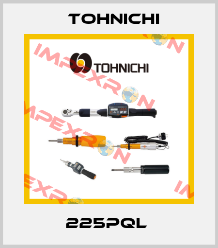 225PQL  Tohnichi