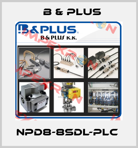 NPD8-8SDL-PLC  B & PLUS