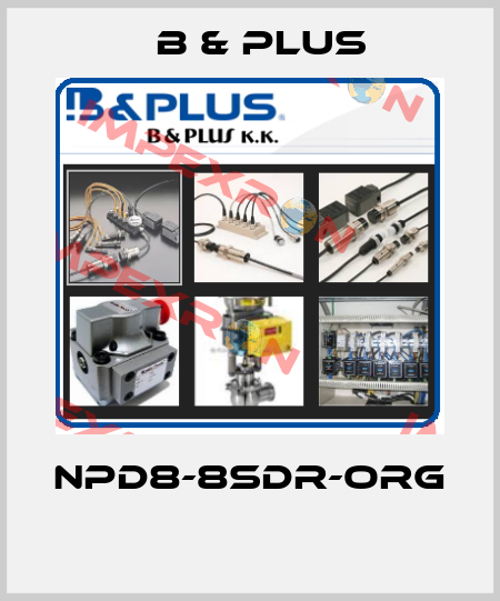 NPD8-8SDR-ORG  B & PLUS