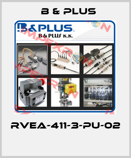 RVEA-411-3-PU-02  B & PLUS
