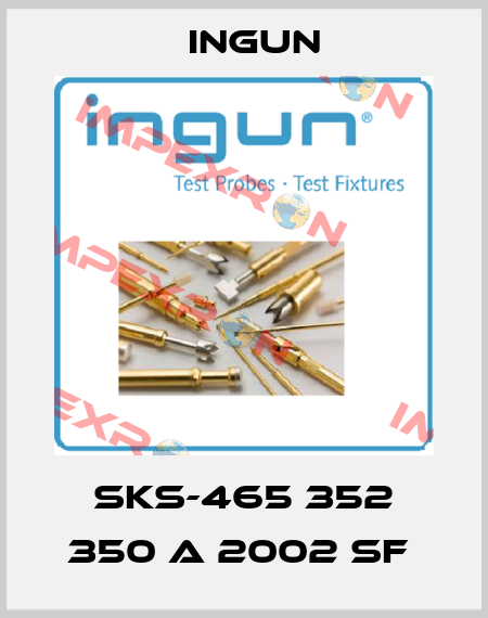 SKS-465 352 350 A 2002 SF  Ingun