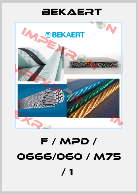 F / MPD / 0666/060 / M75 / 1  Bekaert