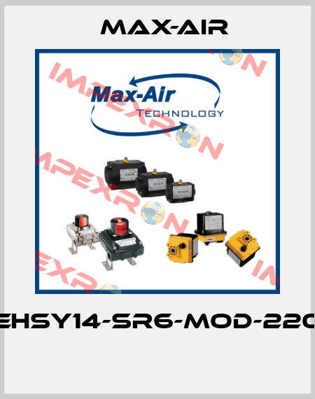 EHSY14-SR6-MOD-220  Max-Air
