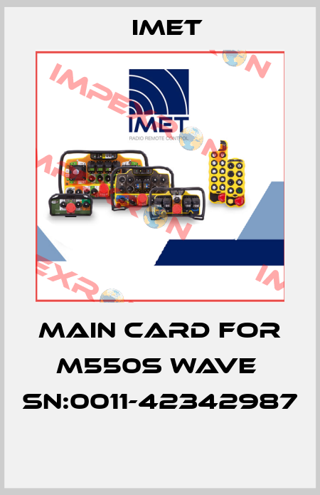Main card for M550S WAVE  SN:0011-42342987  IMET