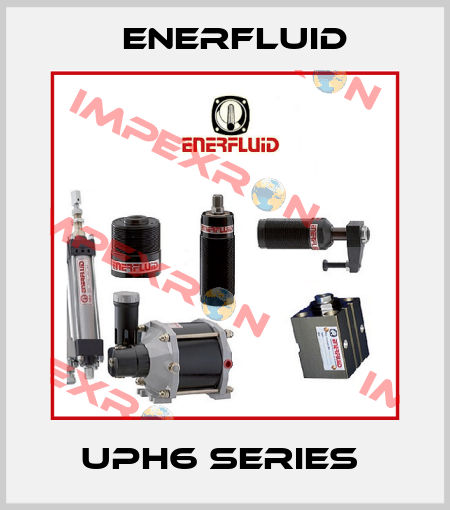 UPH6 SERIES  Enerfluid