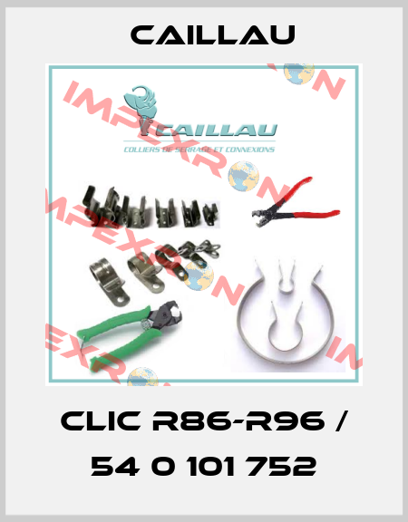 CLIC R86-R96 / 54 0 101 752 Caillau