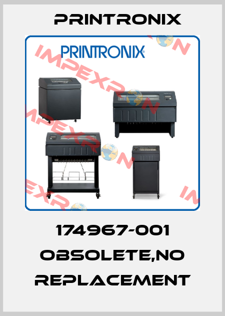 174967-001 obsolete,no replacement Printronix