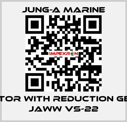 Motor with reduction gear JAWW VS-22 JUNG-A MARINE