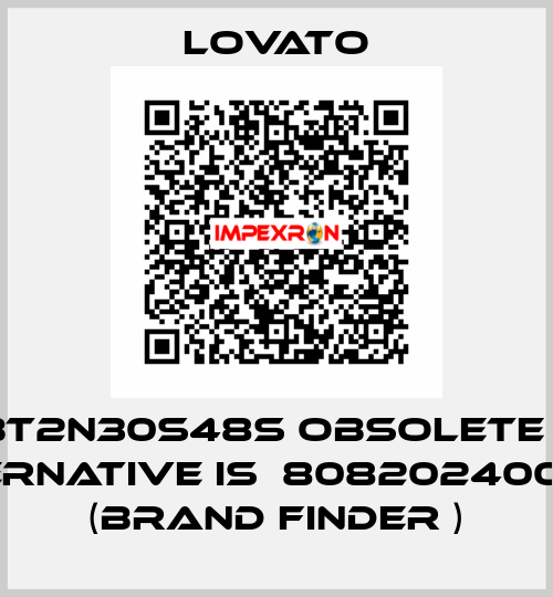BT2N30S48S obsolete ,  alternative is  808202400000  (brand Finder ) Lovato