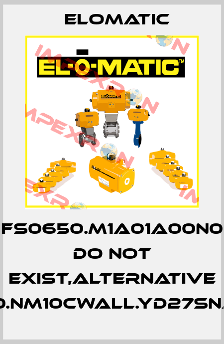 FS0650.M1A01A00N0 do not exist,alternative FS0600.NM10CWALL.YD27SNA.00XX Elomatic