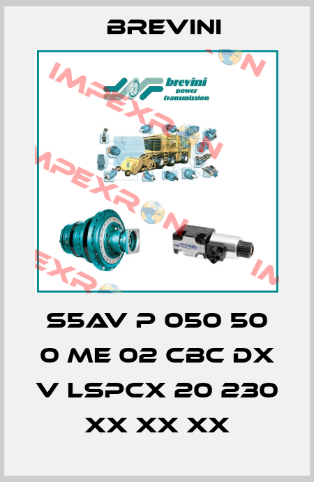 S5AV P 050 50 0 ME 02 CBC DX V LSPCX 20 230 XX XX XX Brevini