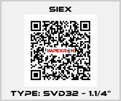 TYPE: SVD32 – 1.1/4" SIEX