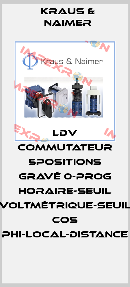 LDV Commutateur 5positions gravé 0-Prog Horaire-Seuil voltmétrique-Seuil Cos phi-Local-Distance Kraus & Naimer