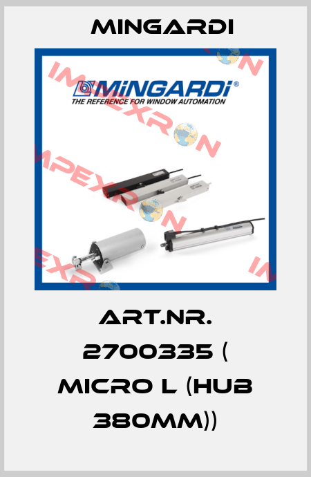 Art.Nr. 2700335 ( Micro L (Hub 380mm)) Mingardi