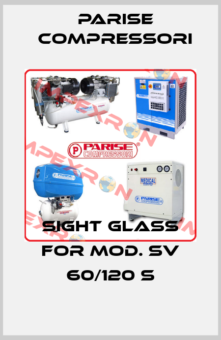 sight glass for Mod. SV 60/120 S Parise Compressori