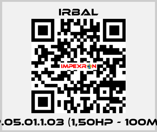 CP.05.01.1.03 (1,50HP - 100MM) irbal