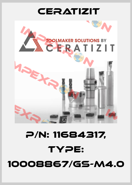 P/N: 11684317, Type: 10008867/GS-M4.0 Ceratizit