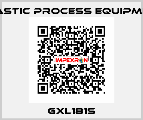 GXL181S PLASTIC PROCESS EQUIPMENT