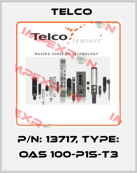 p/n: 13717, Type: OAS 100-P1S-T3 Telco