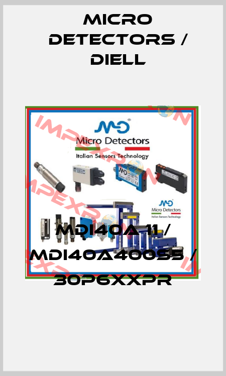 MDI40A 11 / MDI40A400S5 / 30P6XXPR
 Micro Detectors / Diell