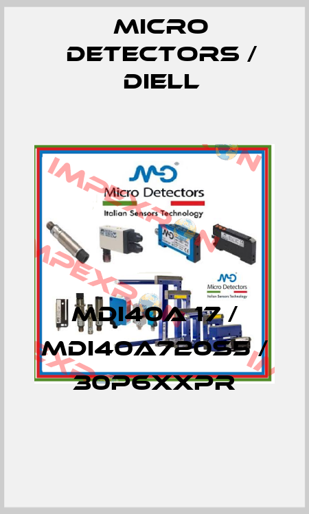 MDI40A 17 / MDI40A720S5 / 30P6XXPR
 Micro Detectors / Diell