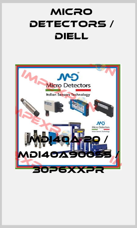MDI40A 20 / MDI40A900S5 / 30P6XXPR
 Micro Detectors / Diell