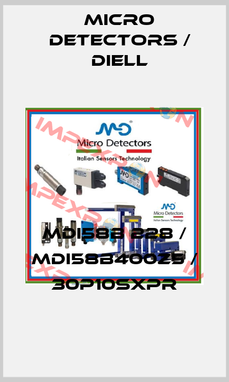 MDI58B 228 / MDI58B400Z5 / 30P10SXPR
 Micro Detectors / Diell