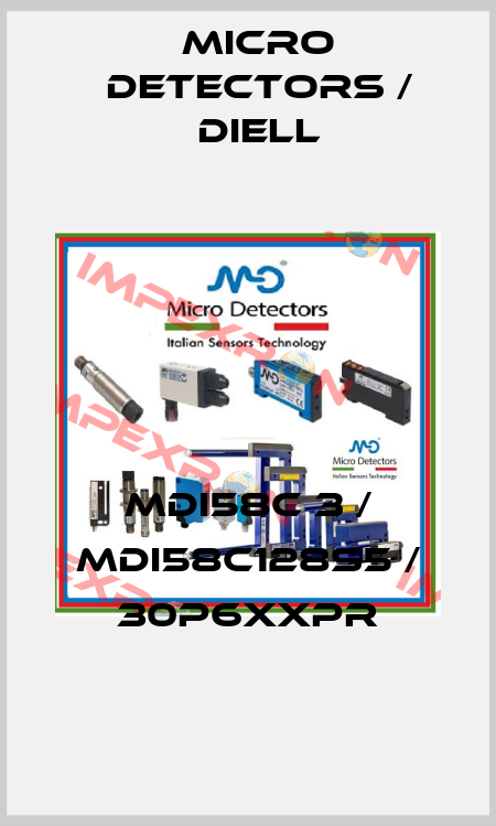 MDI58C 3 / MDI58C128S5 / 30P6XXPR
 Micro Detectors / Diell