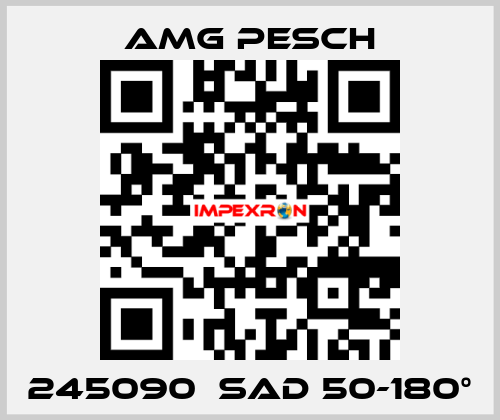 245090  SAD 50-180° AMG Pesch