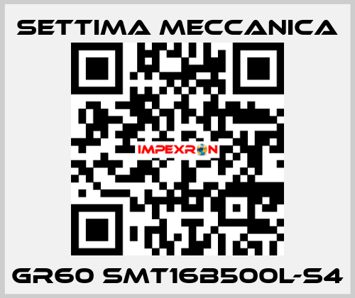 GR60 SMT16B500L-S4 Settima Meccanica