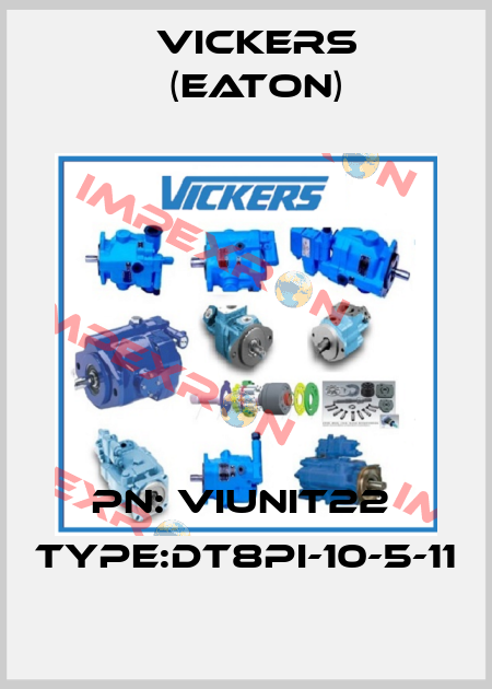 PN: VIUNIT22  Type:DT8PI-10-5-11 Vickers (Eaton)