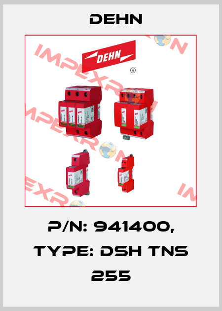 P/N: 941400, Type: DSH TNS 255 Dehn