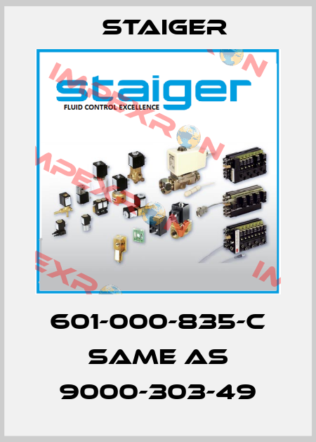 601-000-835-C same as 9000-303-49 Staiger