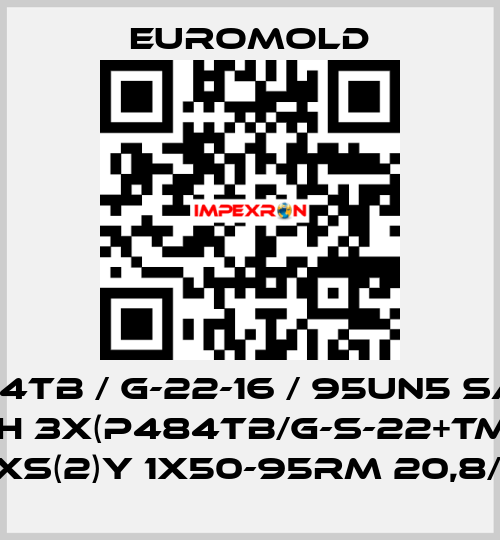 P484TB / G-22-16 / 95UN5 same with 3x(P484TB/G-S-22+TMBC) N(A)2XS(2)Y 1X50-95RM 20,8/36KV EUROMOLD