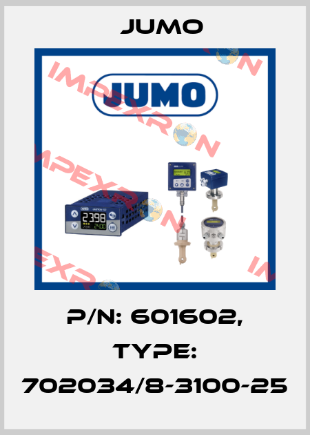 P/N: 601602, Type: 702034/8-3100-25 Jumo
