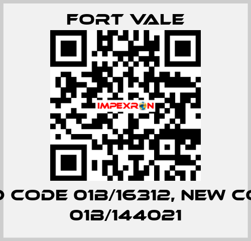 old code 01B/16312, new code 01B/144021 Fort Vale