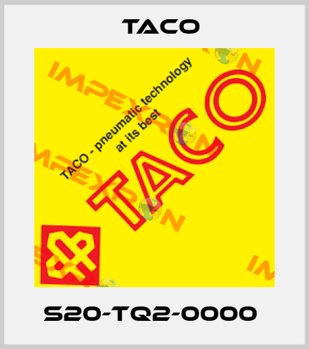 S20-TQ2-0000  Taco