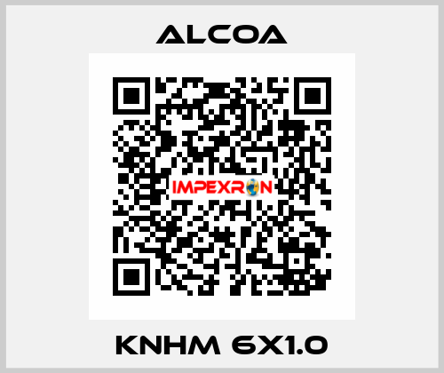KNHM 6x1.0 ALCOA