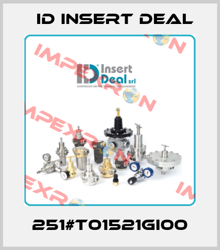 251#T01521GI00 ID Insert Deal