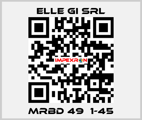 MRBD 49  1-45 ELLE GI SRL
