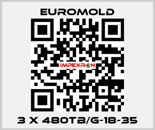 3 x 480TB/G-18-35 EUROMOLD
