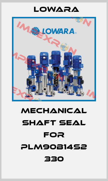 mechanical shaft seal for PLM90B14S2 330 Lowara