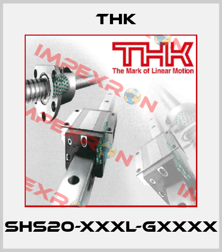 SHS20-XXXL-GXXXX THK