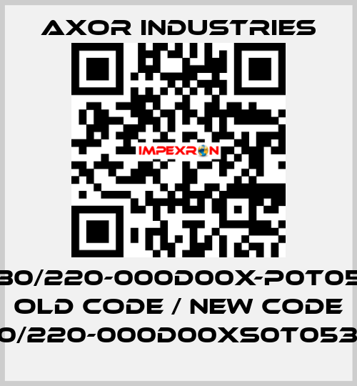 SSAX100M30/220-000D00X-P0T053-SC00R1X old code / new code SSAX100M30/220-000D00XS0T053-SC000R1XX Axor Industries