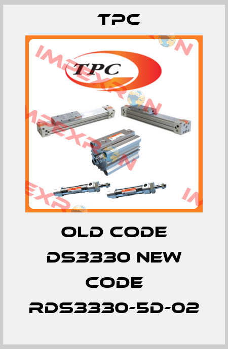 old code DS3330 new code RDS3330-5D-02 TPC