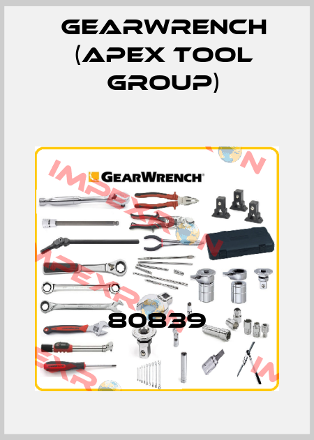 80839 GEARWRENCH (Apex Tool Group)