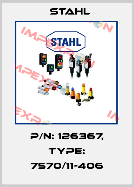 P/N: 126367, Type: 7570/11-406 Stahl