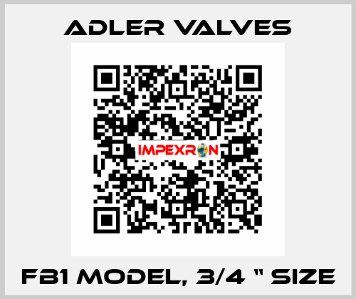 FB1 Model, 3/4 “ size Adler Valves